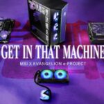 MSI เปิดคอลเลคชั่นพิเศษ MSI X EVANGELION e: PROJECT - GET IN THAT MACHINE