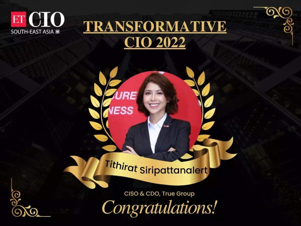 "ฐิติรัตน์ ศิริพัฒนาเลิศ" ผู้บริหารทรู ดิจิทัล ไซเบอร์ ซิเคียวริตี้ คว้ารางวัล “Transformative CIO 2022” จาก ET CIO South East Asia
