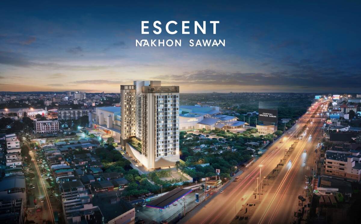 Escent Nakhon Sawan คอนโดสูงที่สุดแห่งแรกใจกลางเมืองนครสวรรค์ ยอดจองพุ่ง 80% ใน 5 วัน