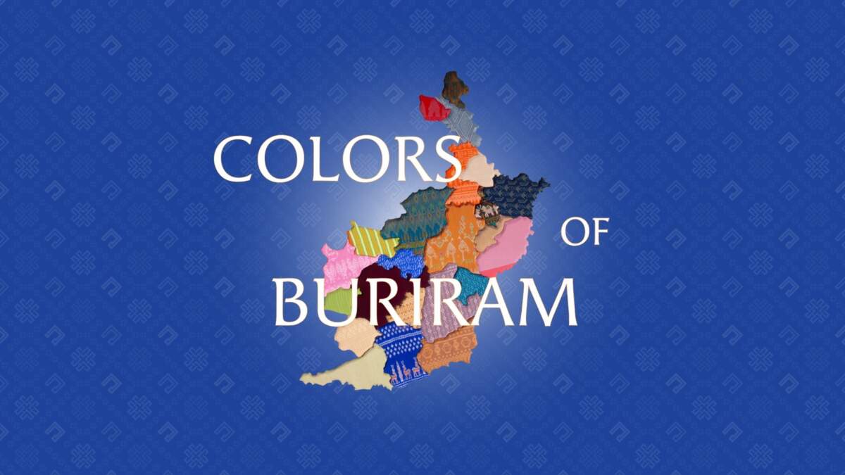 อลังการงานผ้าไทยครั้งยิ่งใหญ่แห่งปี “COLORS OF BURIRAM” เส้นทางสายไหม สายใยวัฒนธรรม คุณค่าภูมิปัญญาท้องถิ่น