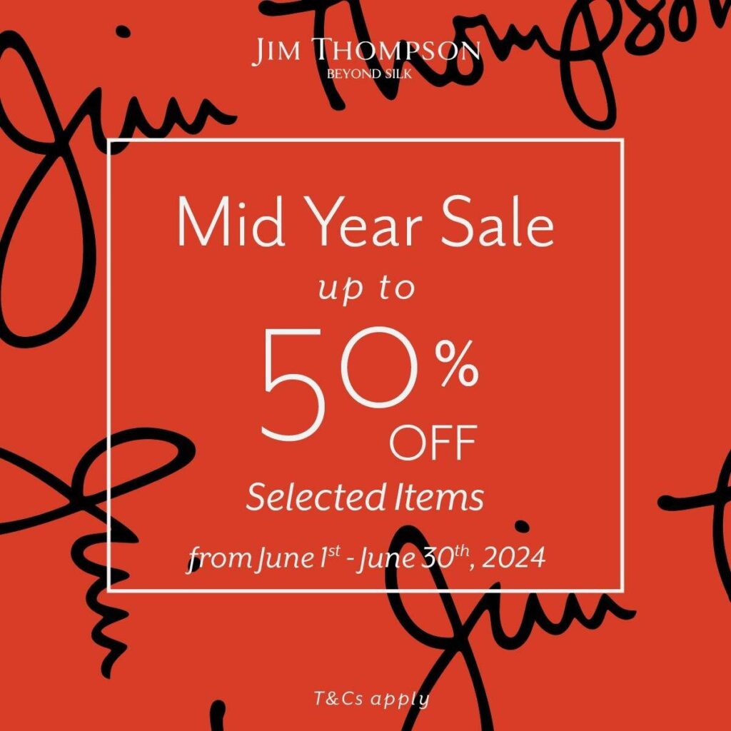 Jim Thompson Mid-Year Sale ลดสูงสุด 50% ช้อปด่วนพร้อมกันทั่วประเทศทั้งที่สโตร์-ออนไลน์ ตลอดทั้งเดือนมิถุนายน