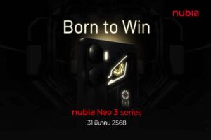 nubia Neo3 Series เตรียมเปิดตัว 31 มีนาคม นี้ พร้อมพรีเซนเตอร์สุดเซอร์ไพรส์